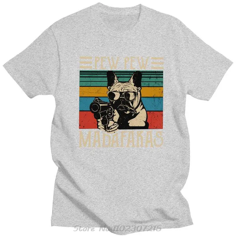 Pew Pew Madafakas T Shirt Men Pure Cotton Tshirt Urban Tee Tops Short Sleeve Vintage Bulldog T-shirts Loose Fit Clothing Merch