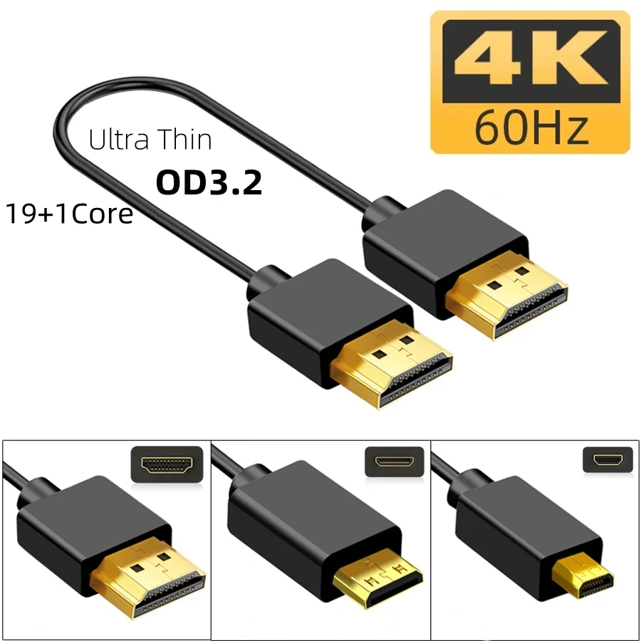 Ultra-thin 4K@60Hz 2.0 Version 19+1Core Mini-HD/Micro-HD Male to Male OD3.2 Slim Lightweight Cable for PC PS4 Camera Tablet HDTV