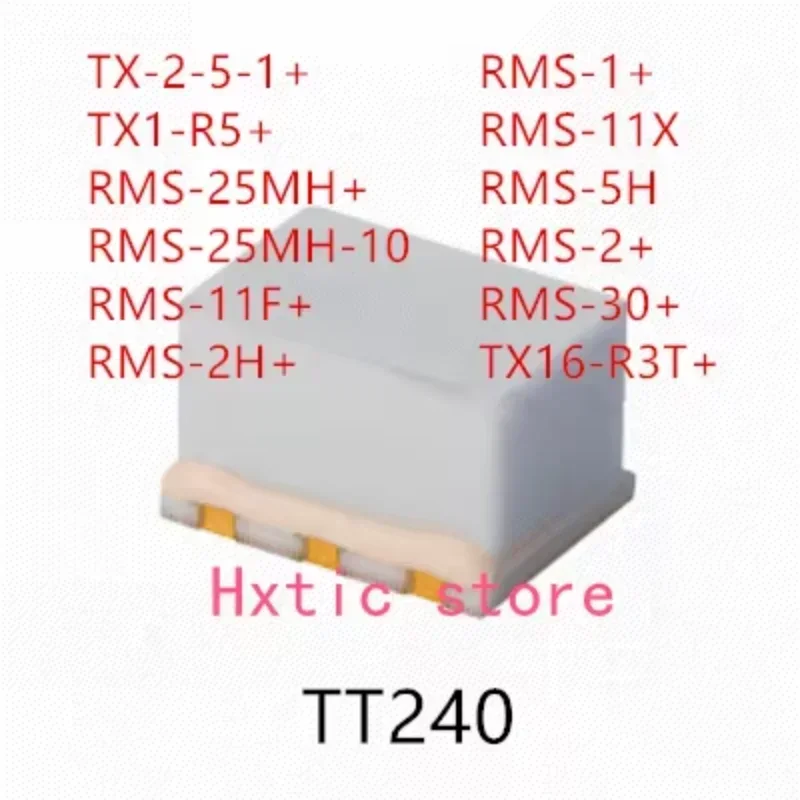 

10PCS TX-2-5-1+ TX1-R5+ RMS-25MH+ RMS-25MH-10 RMS-11F+ RMS-2H+ RMS-1+ RMS-11X RMS-5H RMS-2+ RMS-30+ TX16-R3T+ IC