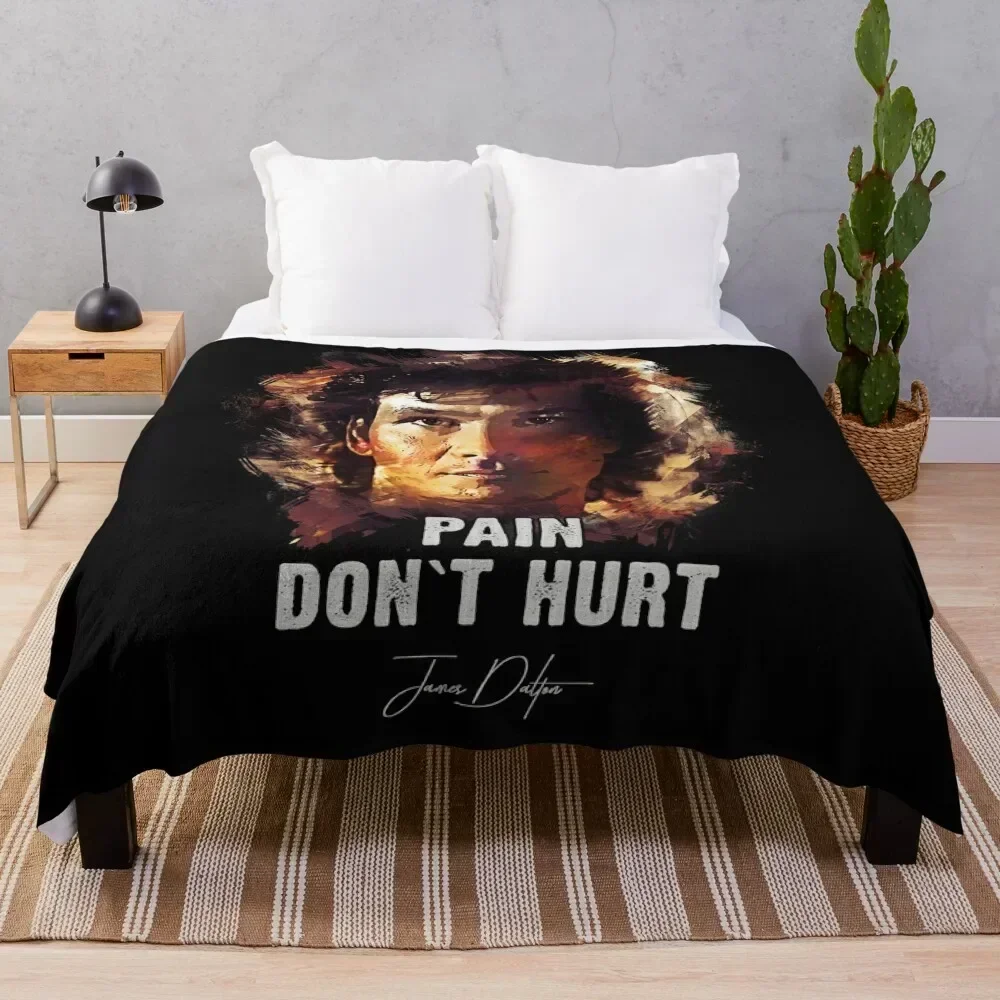 

Pain Don`t Hurt - James Dalton [Road House] Throw Blanket Easy Care Comfortable Blanket for Couch