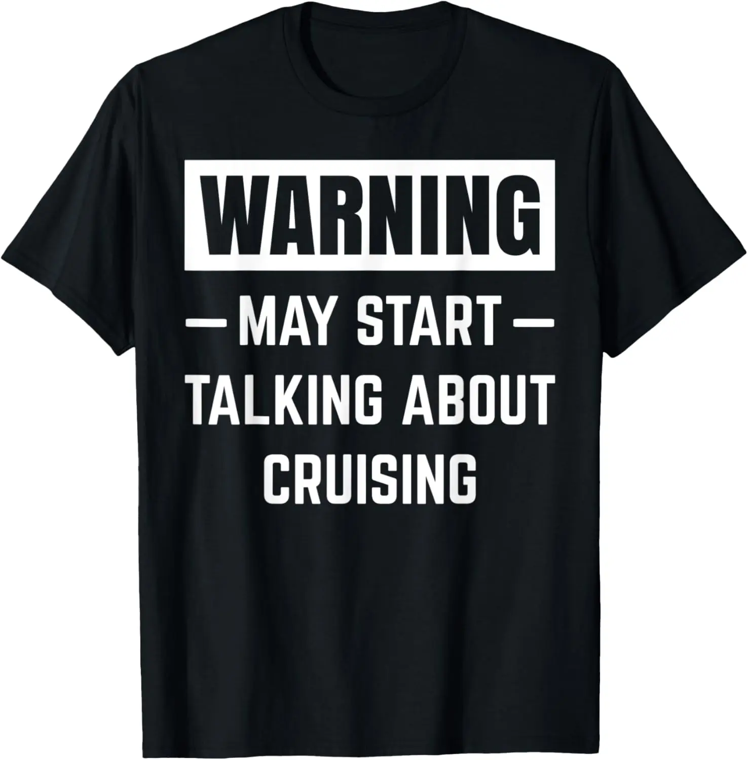 

Warning May Start Talking About Cruising Boat Cruise Boating T-Shirt