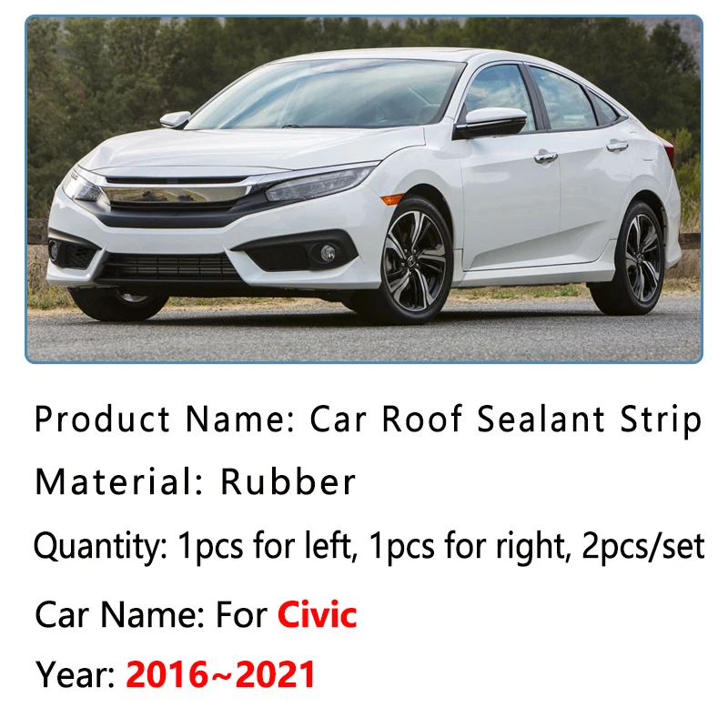 Car Anti-dust Sticker For Honda Civic 2016~2021 Sedan Auto Rubber Weather Strip Anti-aging Roof Gutter Sealing Seals Accessories