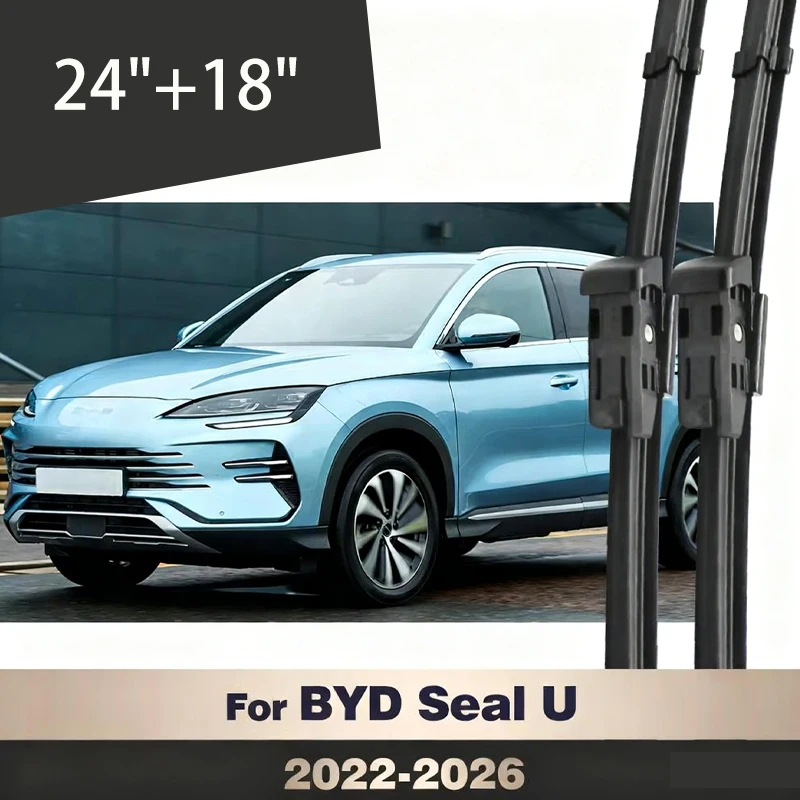 

For BYD Seal U 2022-2026 2023 2024 2025 RHD LHD Wiper Front Wiper Blades Windshield Windscreen Window Brush 24"+18"