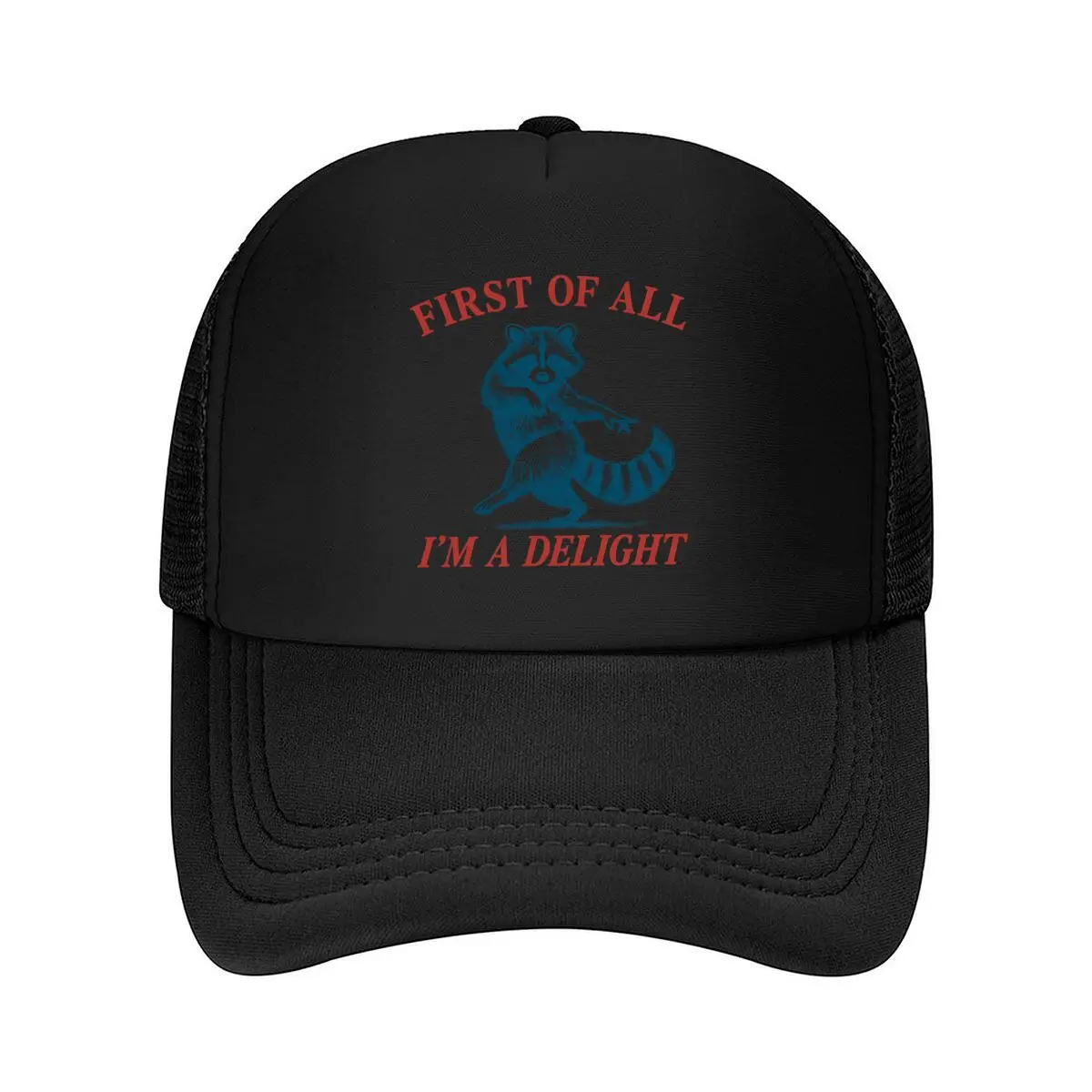 First Of All Im A Delight Funny Raccoon Animal Graphic Mesh Baseball Cap Hip Hop Dad Hat For Womens Unisex Female
