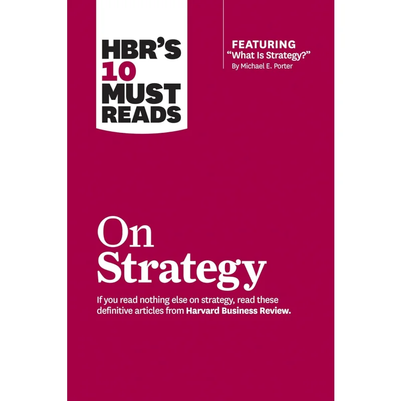 

HBRs 10 Must Reads On Strategy Harvard Business Review Harvard Business Review Press 9781422157985 Book