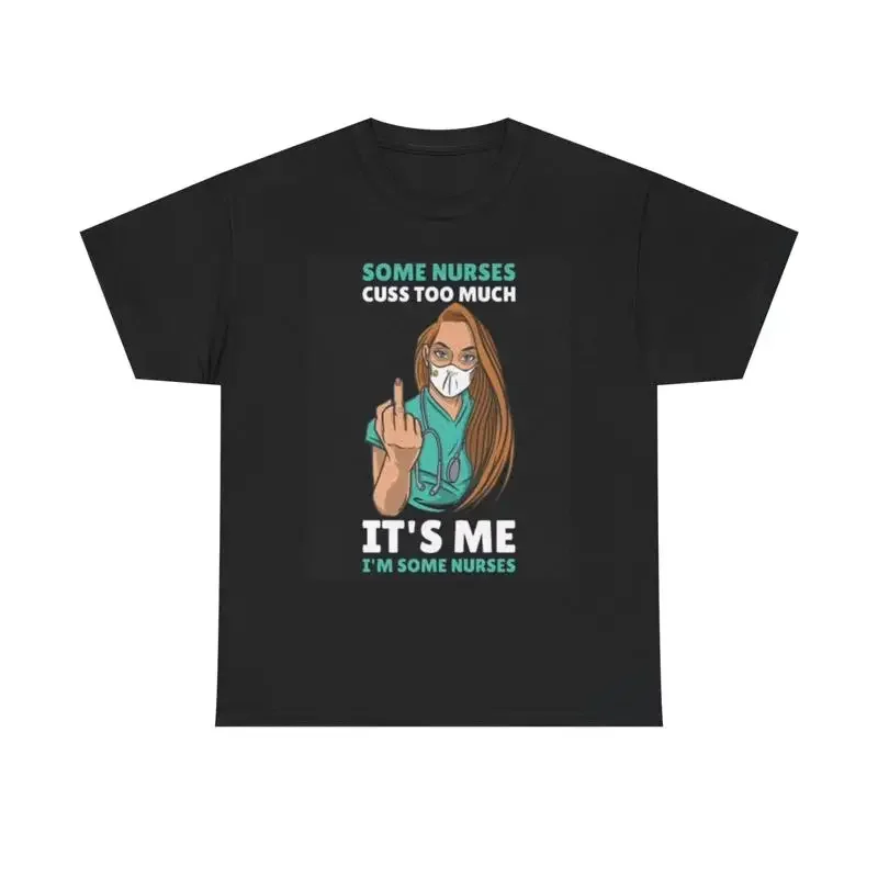 Some Nurses Cuss To Much T Shirt Cna Doctor Heavy Cotton