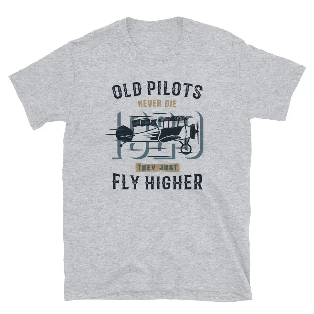 

Airplane Pilot T Shirt Old Pilots Never Die They Just Fly Higher