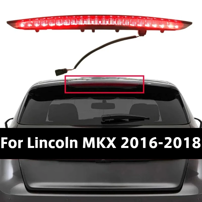 Additional High Mount Brake Lights For Lincoln MKX 2016 2017 2018 FA1Z-13A613-AB FA1Z13A613AB Third LED Brake Lamp