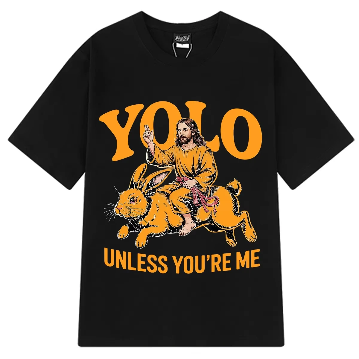 Yolo Unless You're Me Funny Jesus Rabbit Meme T Shirt Men Women Oversized T-shirt Short-sleeved Top Casual Hip-hop T-shirts