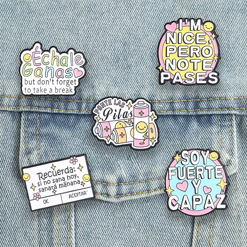 Spanische Positive Zitate Emaille-Pins „Recuerda Si No Sana Hoy Sanará Mañana“ Brosche „Ich bin stark und fähig“ Anstecker Schmuck Geschenk