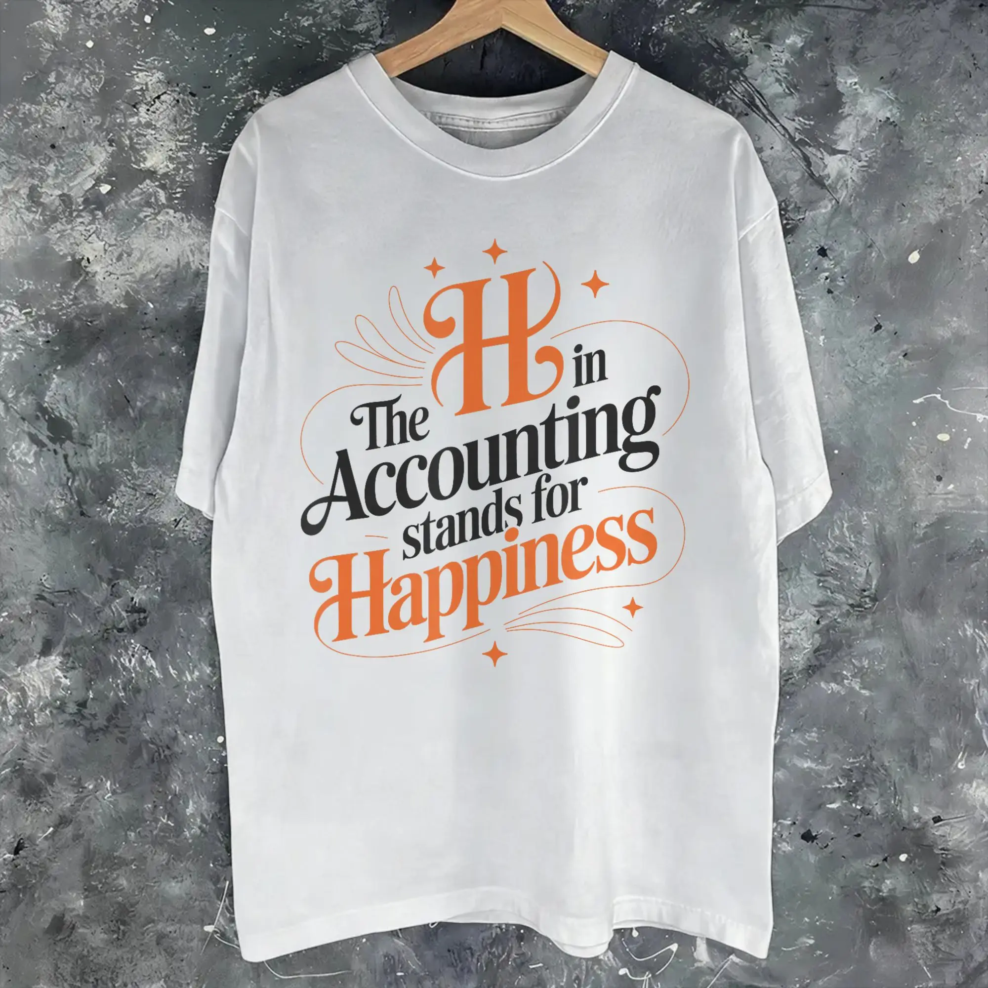 The h in Accounting Stands for Happiness Accountant  Tee Shirt for Men Women Graphic Printing T Shirts  Cotton Clothing