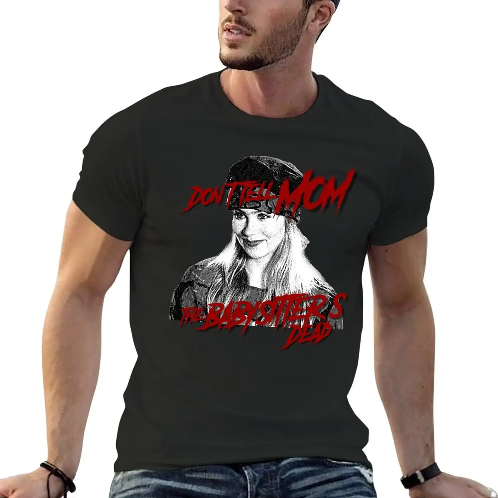 Don_t Tell Mom The Babysitter_s Dead T-Shirt man t shirt man clothes plus size tops customs sweat shirts, men