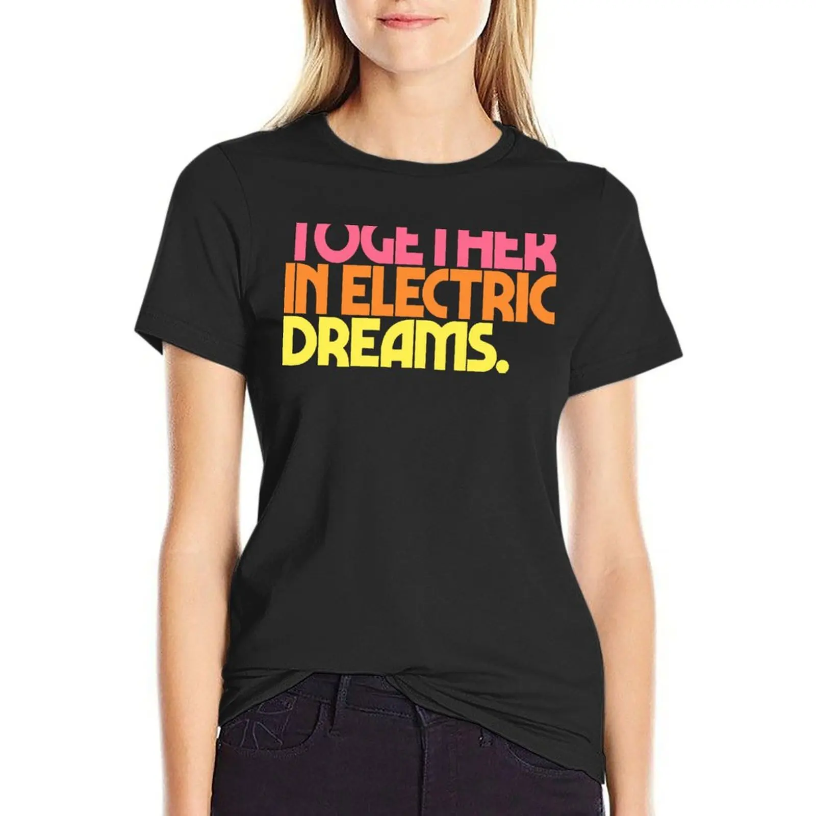

Together In Electric Dreams T-Shirt plus sizes summer clothes sports fans Aesthetic clothing black t-shirts for Women