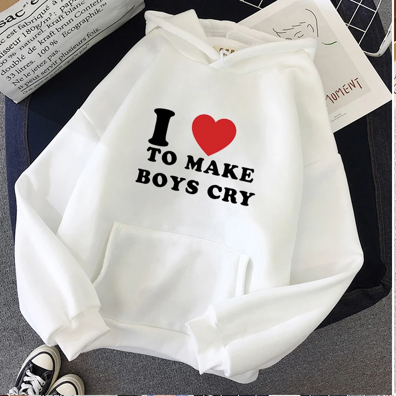 I Love to Make Boys Cry Printed Hoodie for Women Casual Sweatshirt Fashion Hip Hop Pullover Men Hoodies Harajuku Streetwear