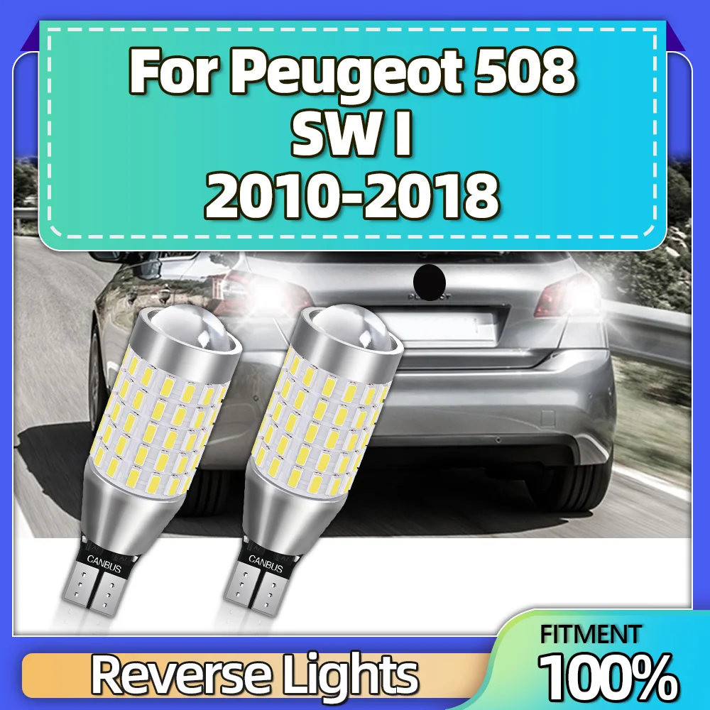 

Signal Lamps 2PCS T15 W16W 912 Canbus No Error Revers Light For Peugeot 508 SW I 2010 2011 2012 2013 2014 2015 2016 2017 2018