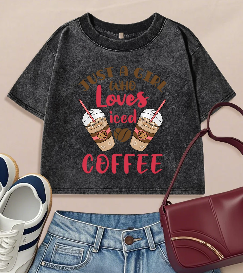 

Just A Girl Who Loves Iced Coffee Printing Womens Washed T Shirt Slim Cotton T-Shirt Crop Casual Streetwear Crewneck Y2K Top