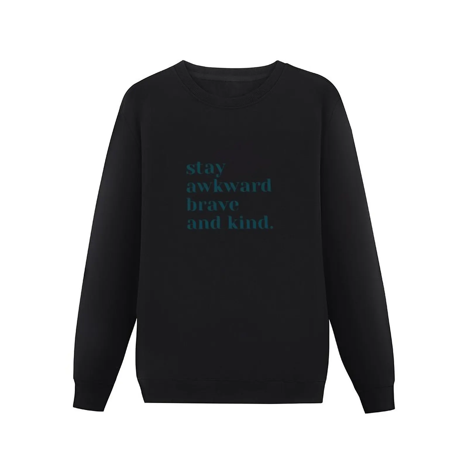 Stay awkward brave and kind. Pullover Hoodie men clothes mens clothes blouse men clothing oversize sweatshirt