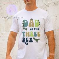 Dad of the Three Rex Birthday T Shirt Family Third Boy Dino Boho long or short sleeves