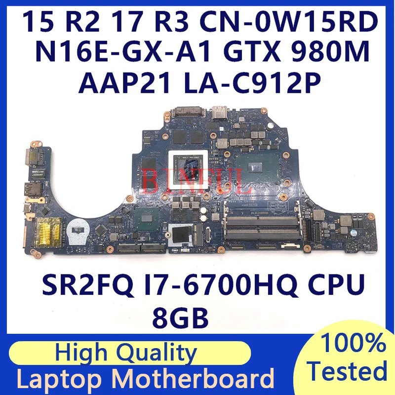 

CN-0W15RD 0W15RD W15RD For DELL 15 R2 17 R3 AAP21 LA-C912P Laptop Motherboard W/SR2FQ I7-6700HQ CPU GTX980M 8GB 100% Full Tested