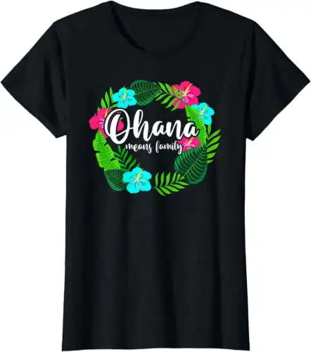 Women Ohana Means Family Hawaii - Hibiscus Hawaiian Flowers T-Shirt Gift