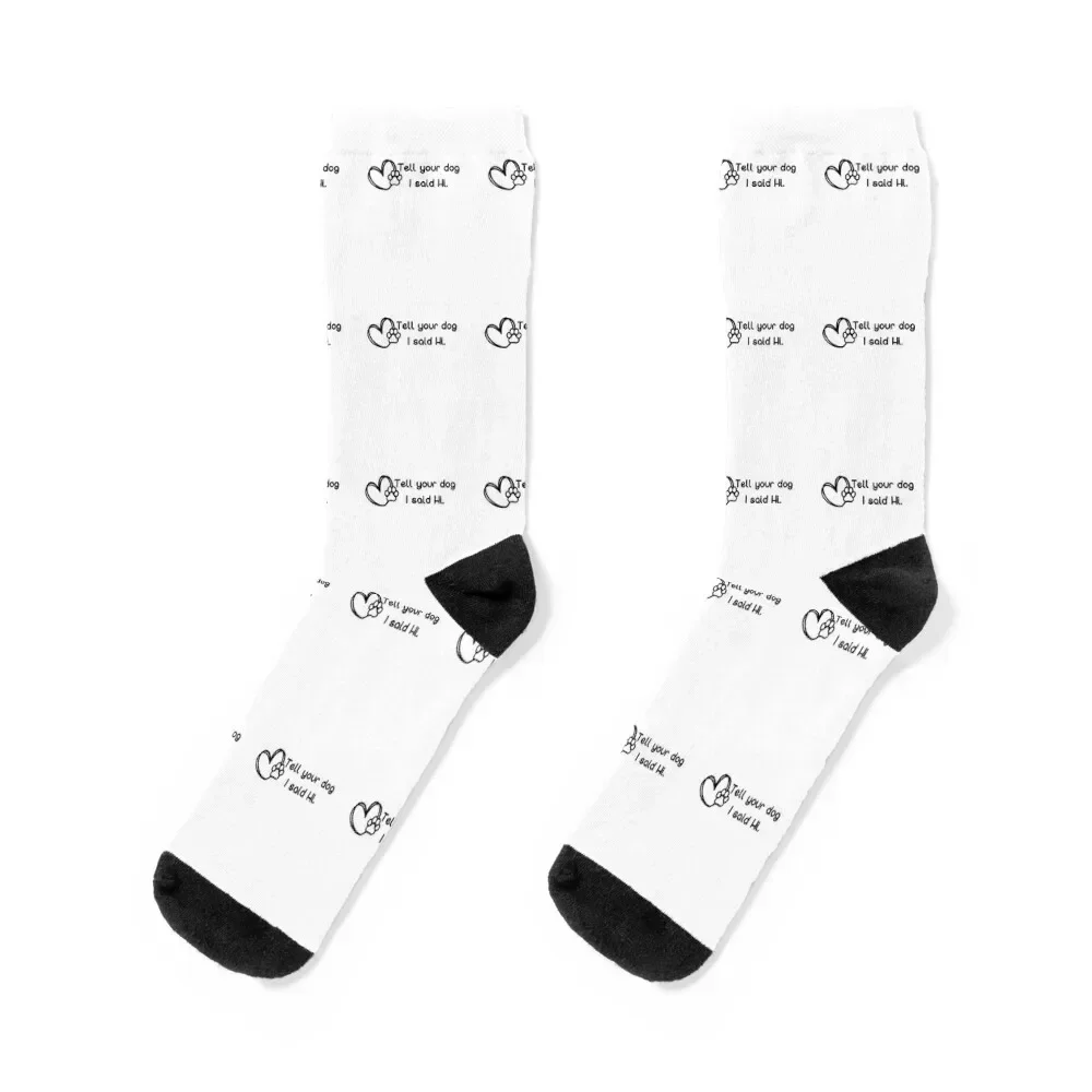 

Tell Your Dog I Said Hi Heart Socks Stockings compression essential Socks Ladies Men's