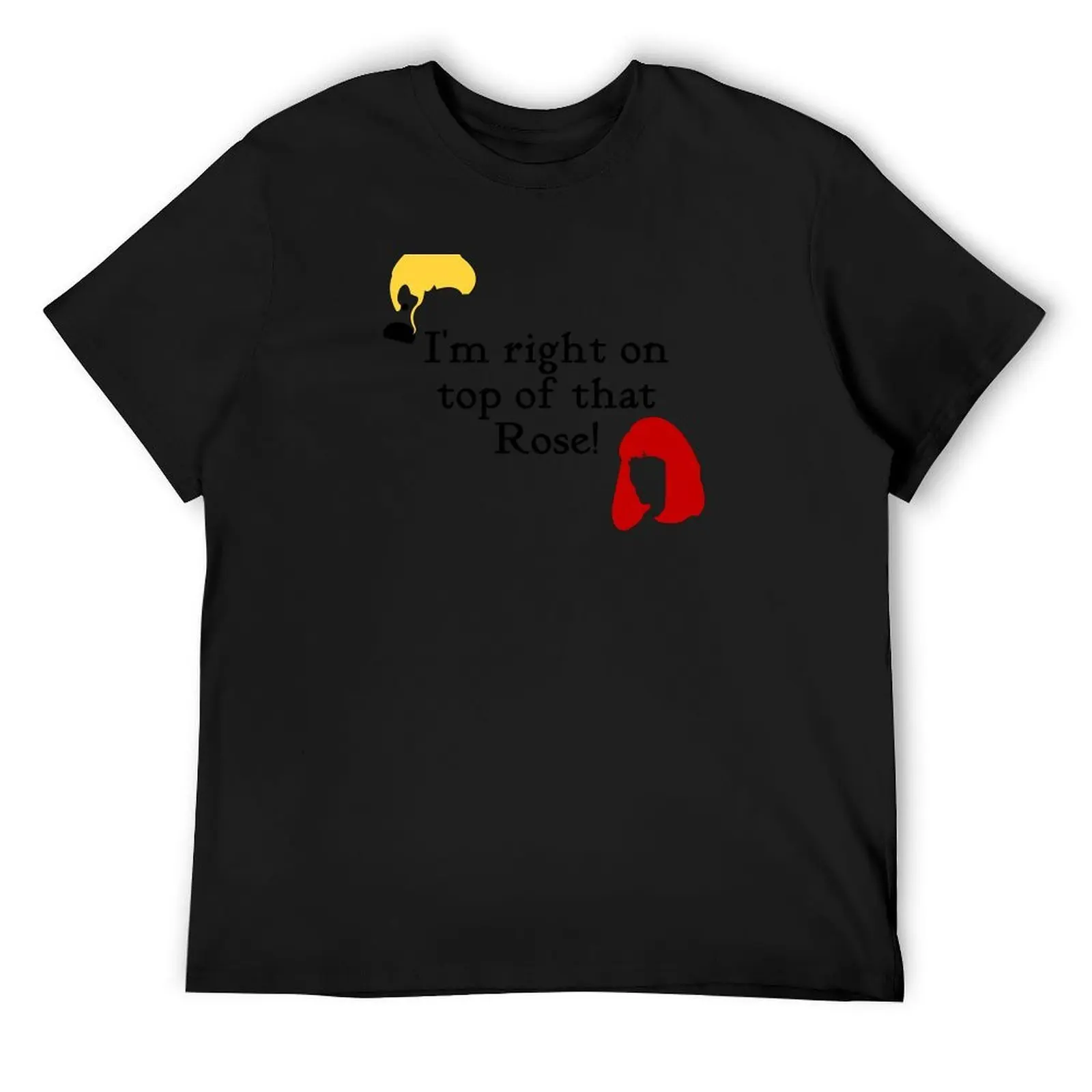 

I'm right on top of that Rose || Don't Tell Mom The Babysitters Dead T-Shirt oversized Men's t-shirts