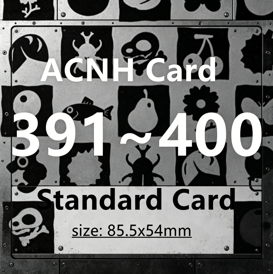 Complete Numbered ACNH Card 391-400 Villager Interactive NFC Cards High Definition Printed Pocket Collection Cards 85.5x54mm