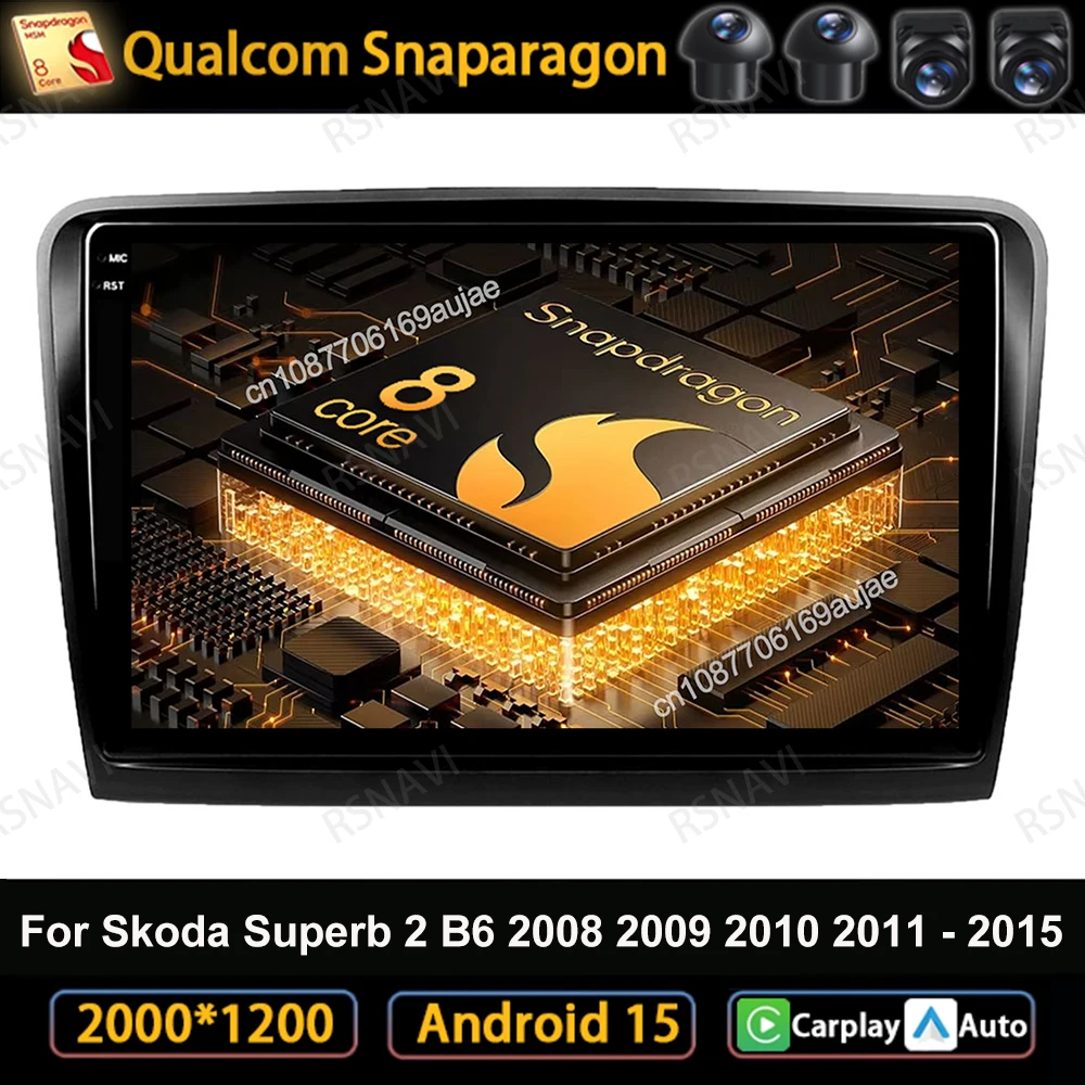 

Car Radio Android 15 For Skoda Superb 2 B6 2008 2009 2010 2011 - 2015 GPS Navigation Stereo 4G LTE Qualcomm Multimedia DSP BT