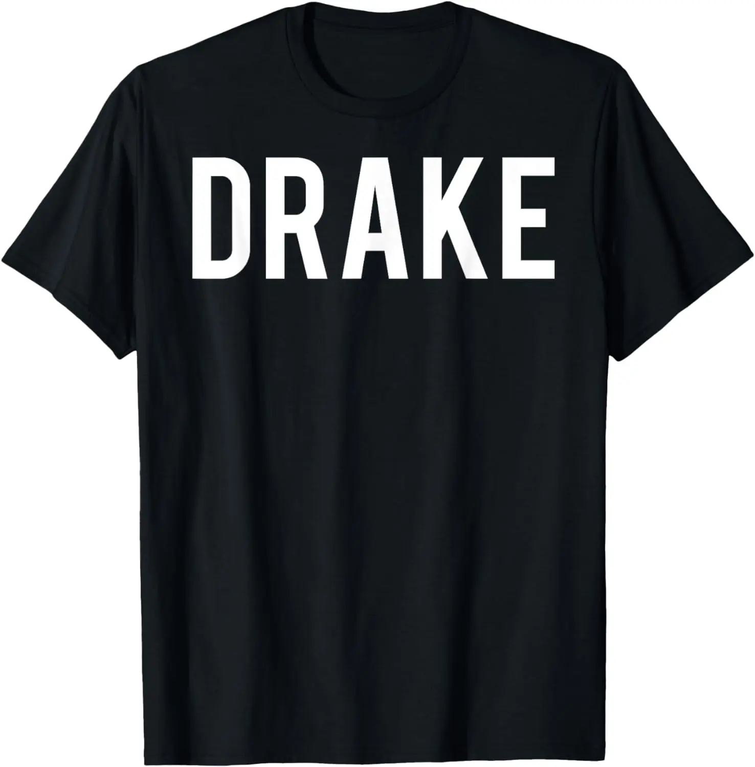 

Drake T Shirt - Cool new funny name fan cheap gift tee Men's and women's T-shirts