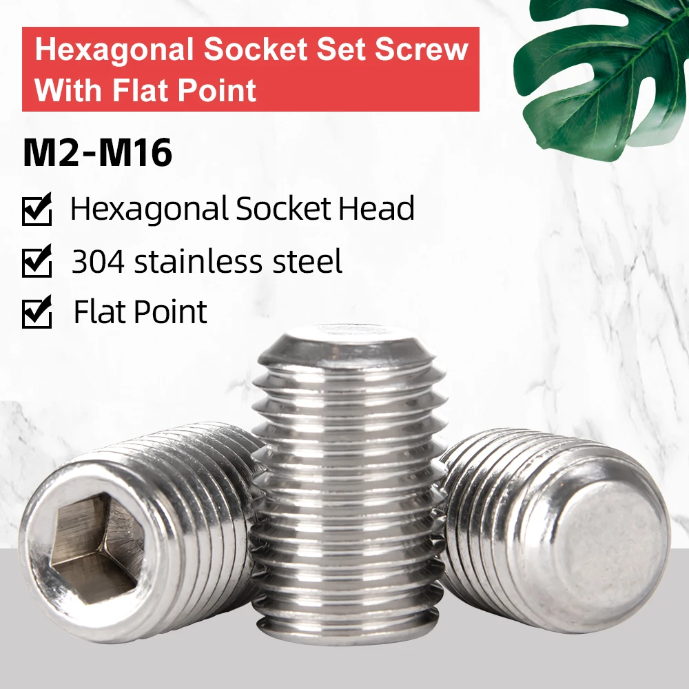 

5-200pcs Hex Socket Set Screw Flat Point Grub Screw M2 M2.5 M3 M4 M5 M6 M8 M10 M12 M16 304 Stainless Steel Fit For Allen Key