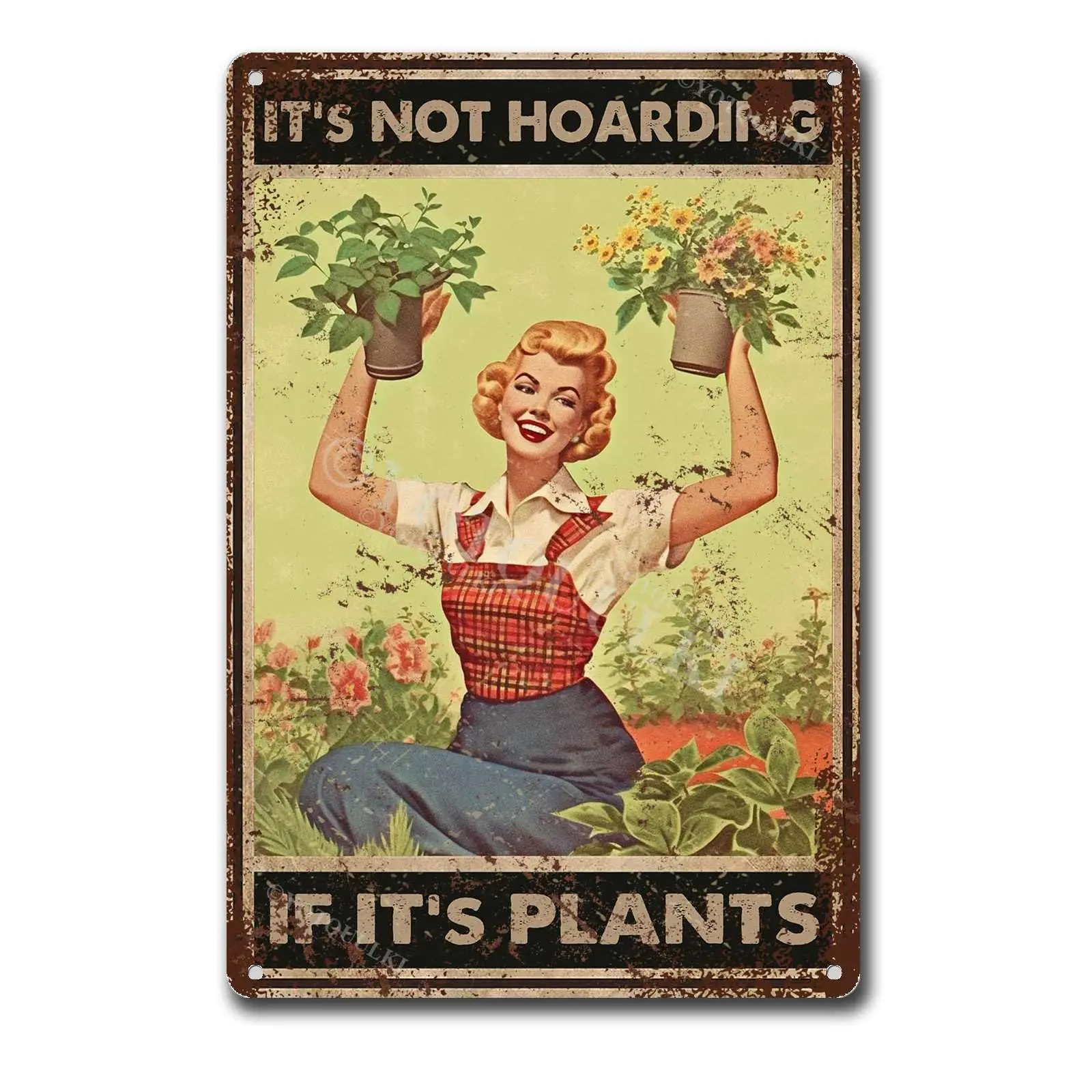 Metal Tin Sign Its Not Hoarding If Its Plants Vintage Metal Tin Sign Home Office Decorations For Man Cave Home Gate Garden Bars