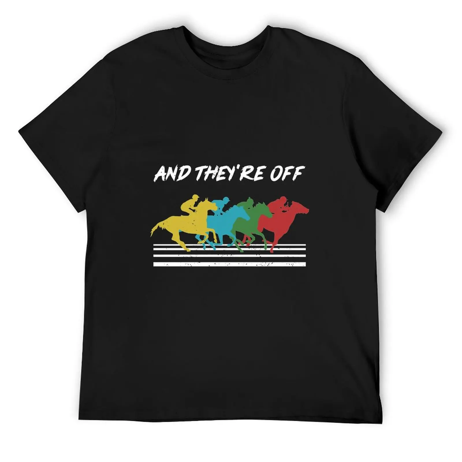 

And They're Off Horse Racing Gift Design Idea T-Shirt vintage graphic tee sweat customs kawaii clothes mens vintage t shirts