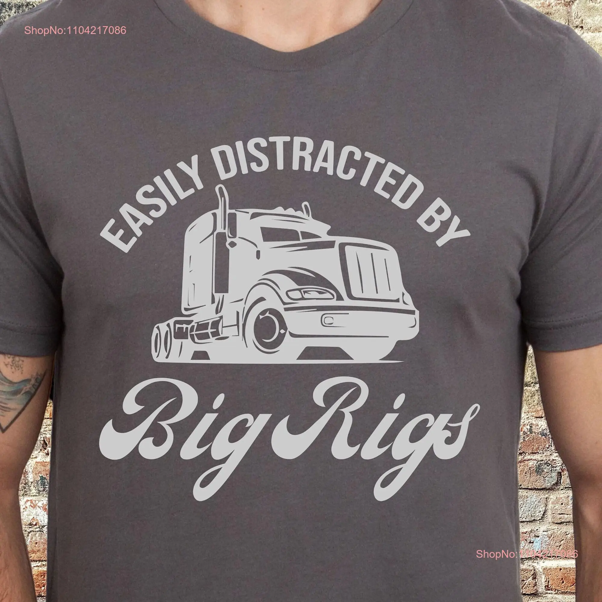 Big Rig T shirt Truck Driver Easily Distracted for Lorry Trucker long or short sleeves