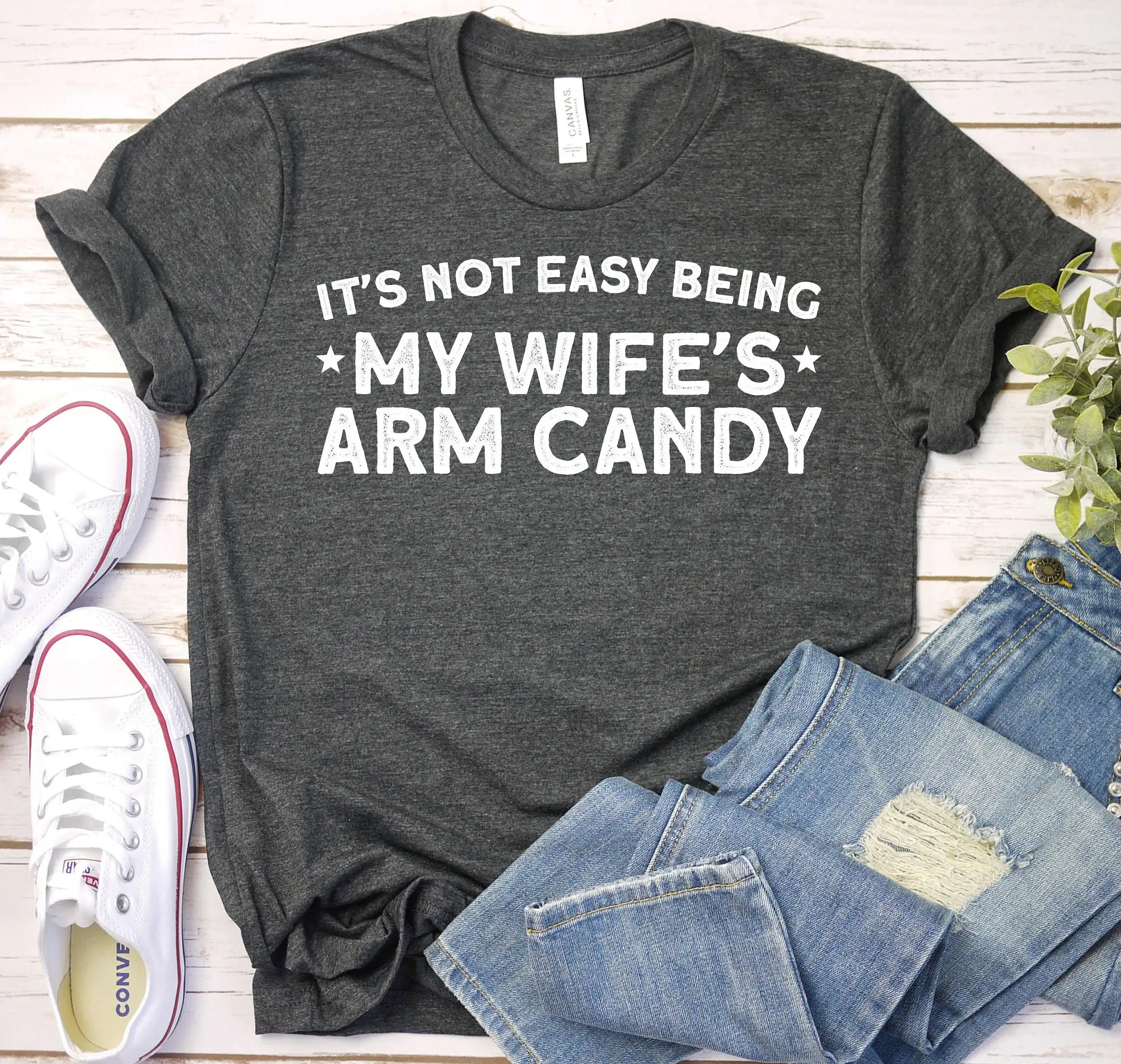 It'S Not Easy Being My Wife'S Arm Candy Husband Wife T Shirt Dad Father'S Day For Him