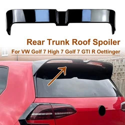 For VW Golf 7 High 7 Golf 7 GTI R Oettinger Tail Wing Rear Trunk Roof Spoiler Fixed Wind Modification Glossy Black Car Body Kit