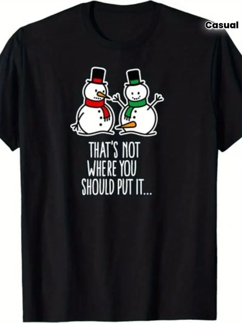 Dirty Naughty Christmas T-Shirt Ugly Snowman That's Not Where You Should Put It Saying Funny Xmas Gift Unisex Cotton Crew Tee