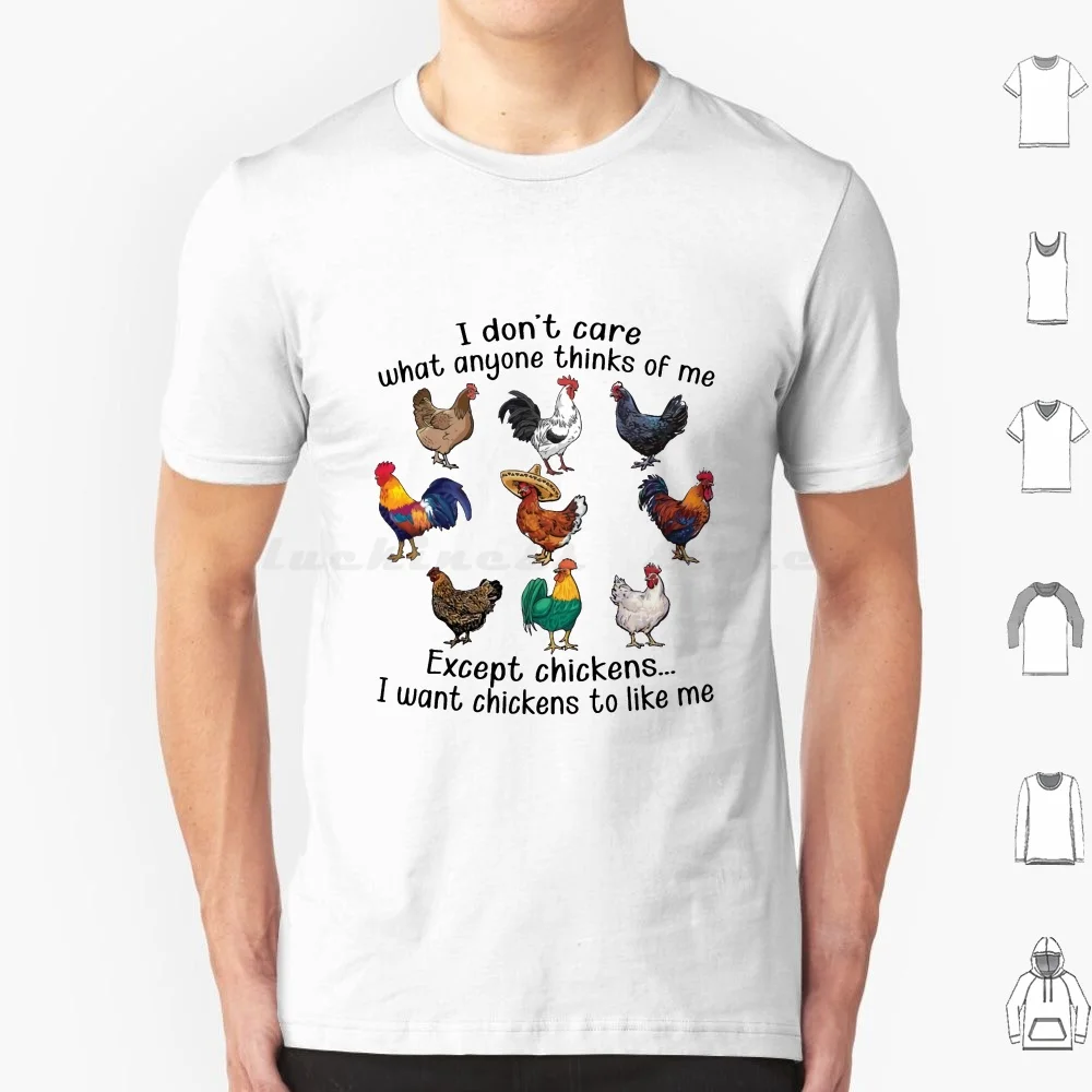 أنا لا أهتم أي شخص ما يعتقد معي باستثناء الدجاج أريد الدجاج أن تحبي تي شيرت قطن للرجال والنساء طباعة ذاتية الصنع لا أهتم