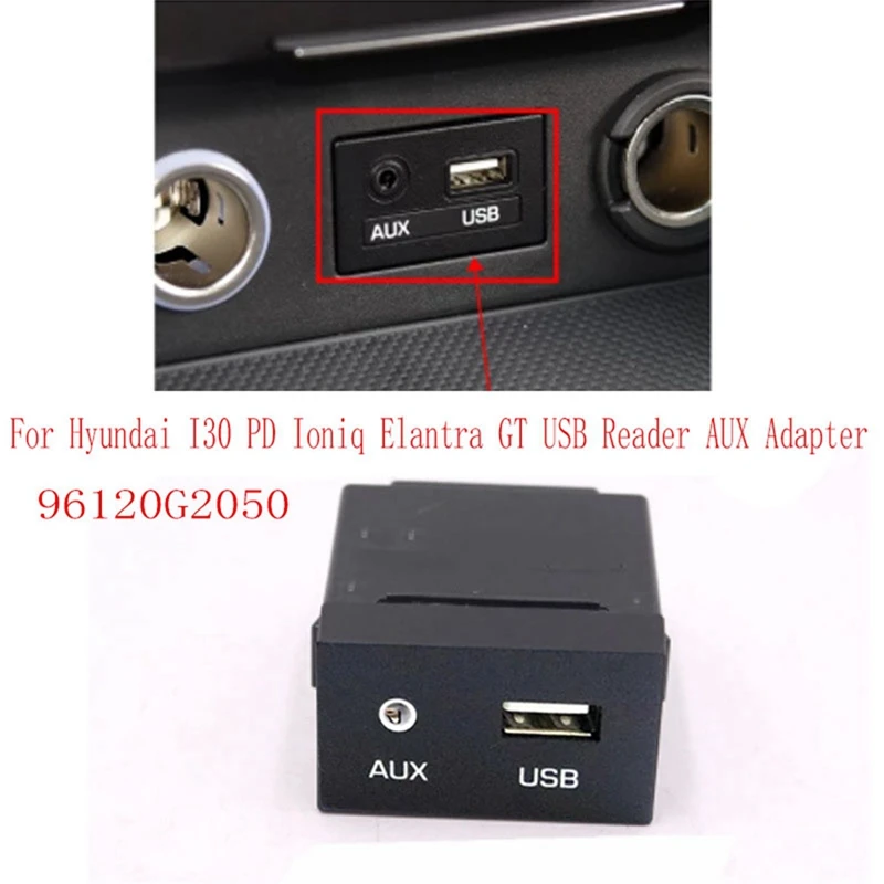 

96120G2050 AUX USB Slot Socket Connector Replacement Accessories For Hyundai I30 PD Ioniq Elantra GT USB Reader AUX Adapter