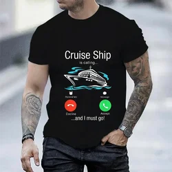 2023 Summer T-shirt for Men Cruise Ship Is Calling Streetwear Funny Graphic Tee Shirt Fashion Women Oversized Clothes T Shirt