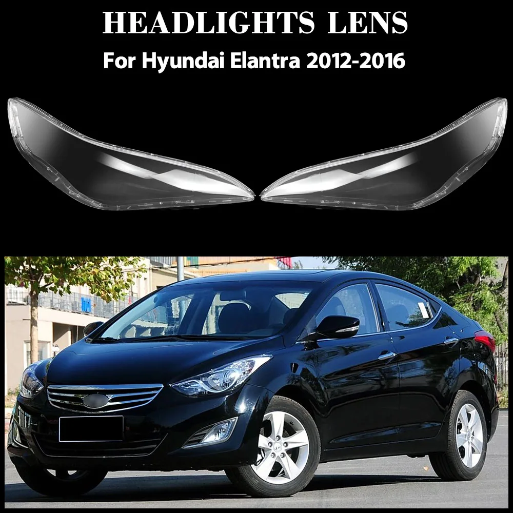 

For Hyundai Elantra 2012 2013 2014 2015 2016 Car Headlamp Cover Transparent Shade Lamp Headlight Shell Lens Plexiglass