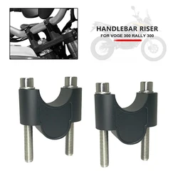 Fit For VOGE 300 RALLY 300 GY RALLY300 Motorcycle Accessories Handlebar Riser Mount Handle Bar Clamp Rise Extend Adapter
