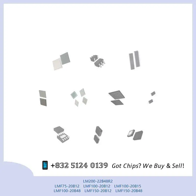 chip Integrated circuit chip MCU chip LM200-22B48R2 LMF75-20B12 LMF100-20B12 LMF100-20B15 LMF100-20B48 LMF150-20B12 LMF150-20B48