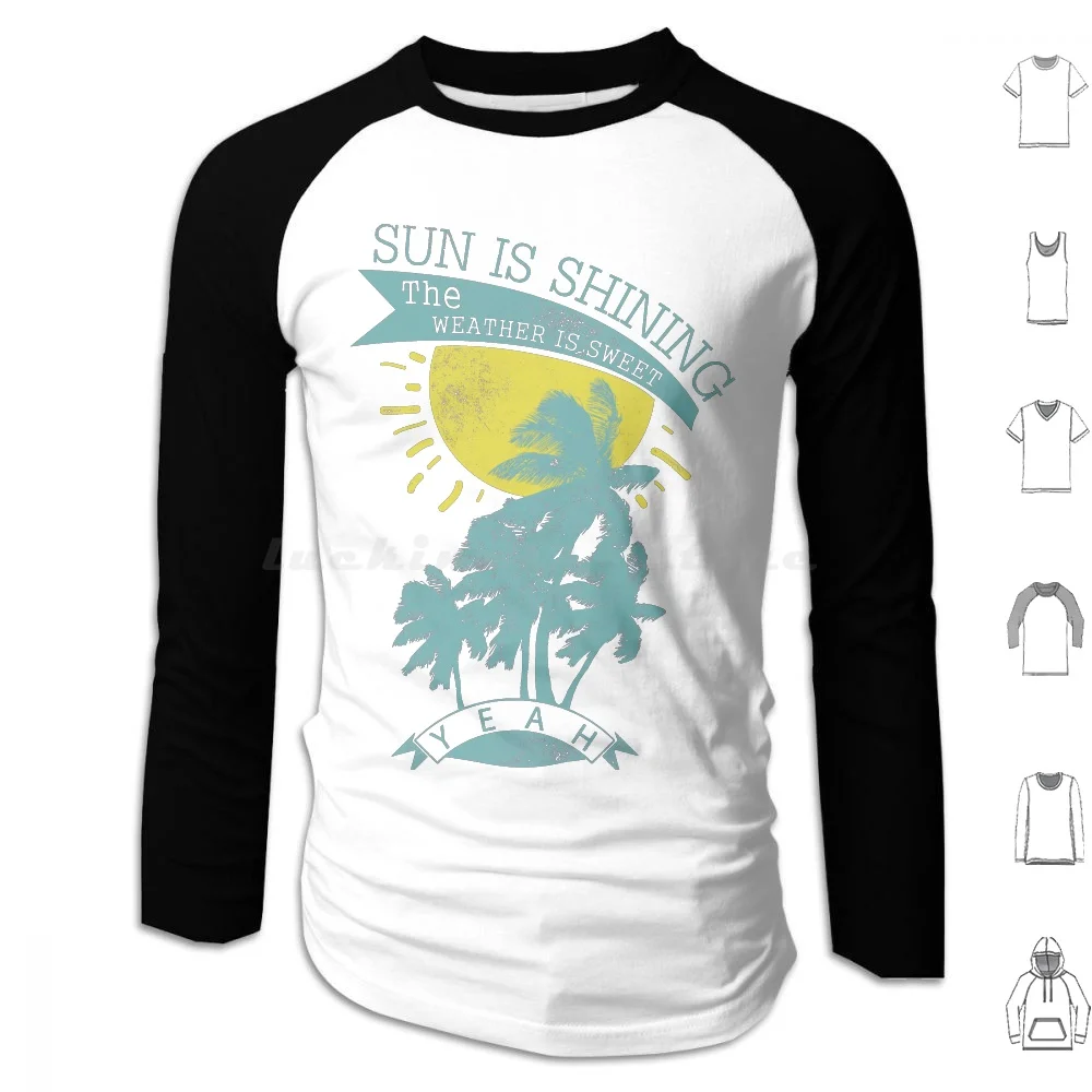 Sun Is Shining And The Weather Is Sweet Hoodies Long Sleeve Sun Sunny Shining Summer Weather Palms Tree Vintage Retro