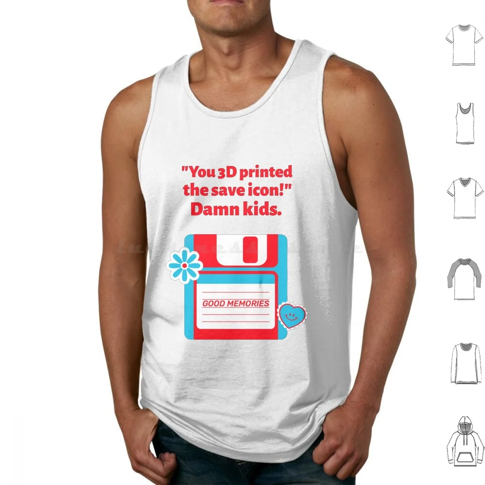 

You 3d Printed The Save Icon Tank Tops Print Cotton Cool Helmet Hydro Bumper Retro Computers Cassette Tape Humor