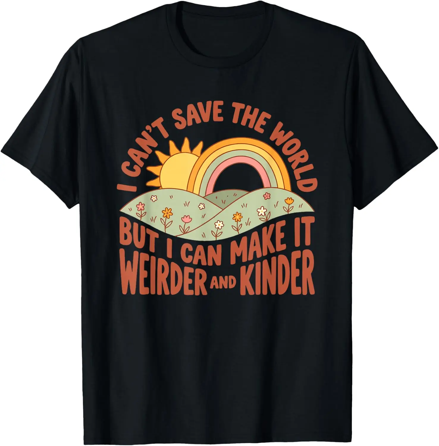 Can't Save The World But I Can Make It Weirder & Kinder T-Shirt Cute Halloween Pumpkin Short-Sleeve Tee: Fun, Breathable, Pure Cotton, Stylish—Perfect for Sports, Lounging, or Casual Wear.