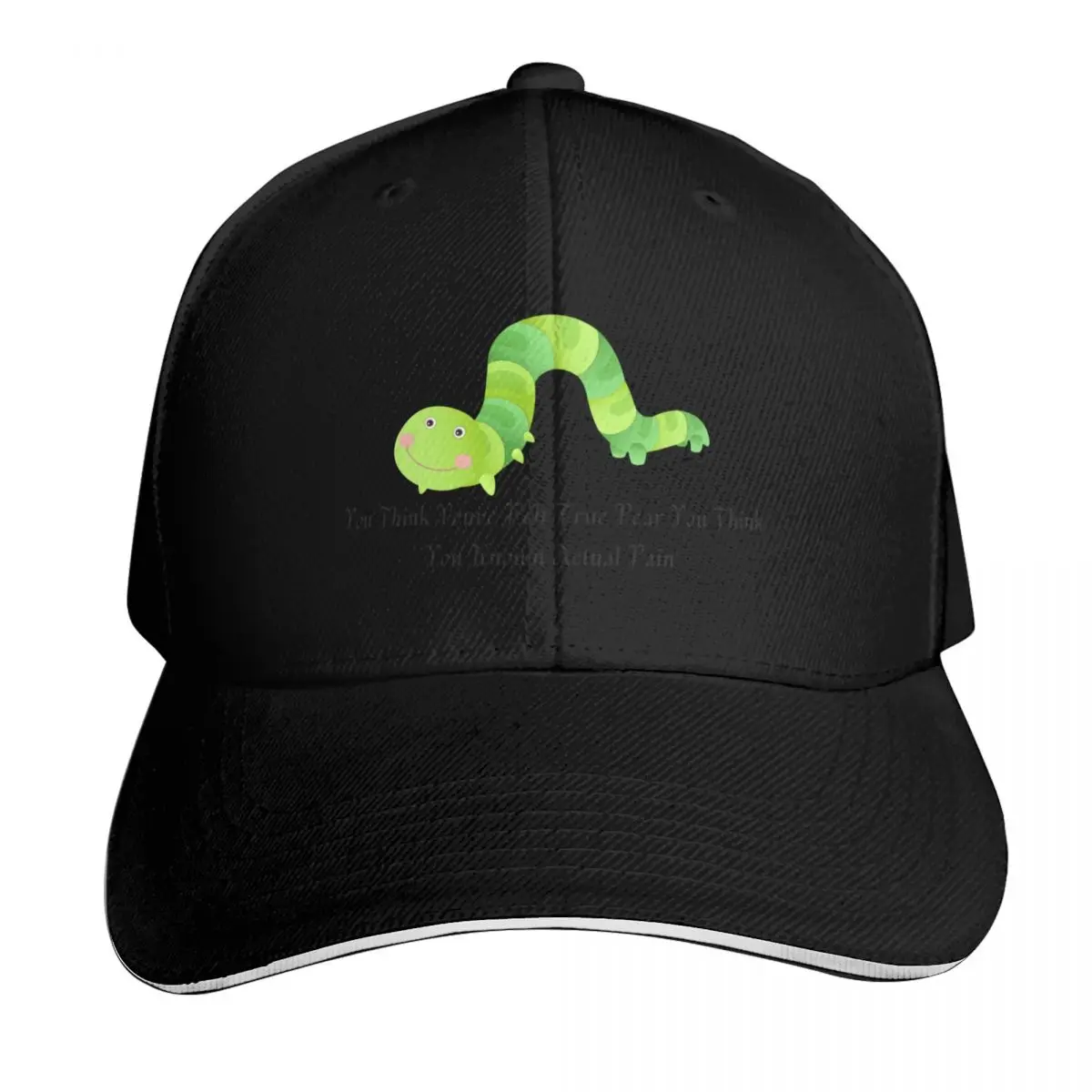You think youve felt true fear You think you known actual pain inchworm STICKER Baseball Cap