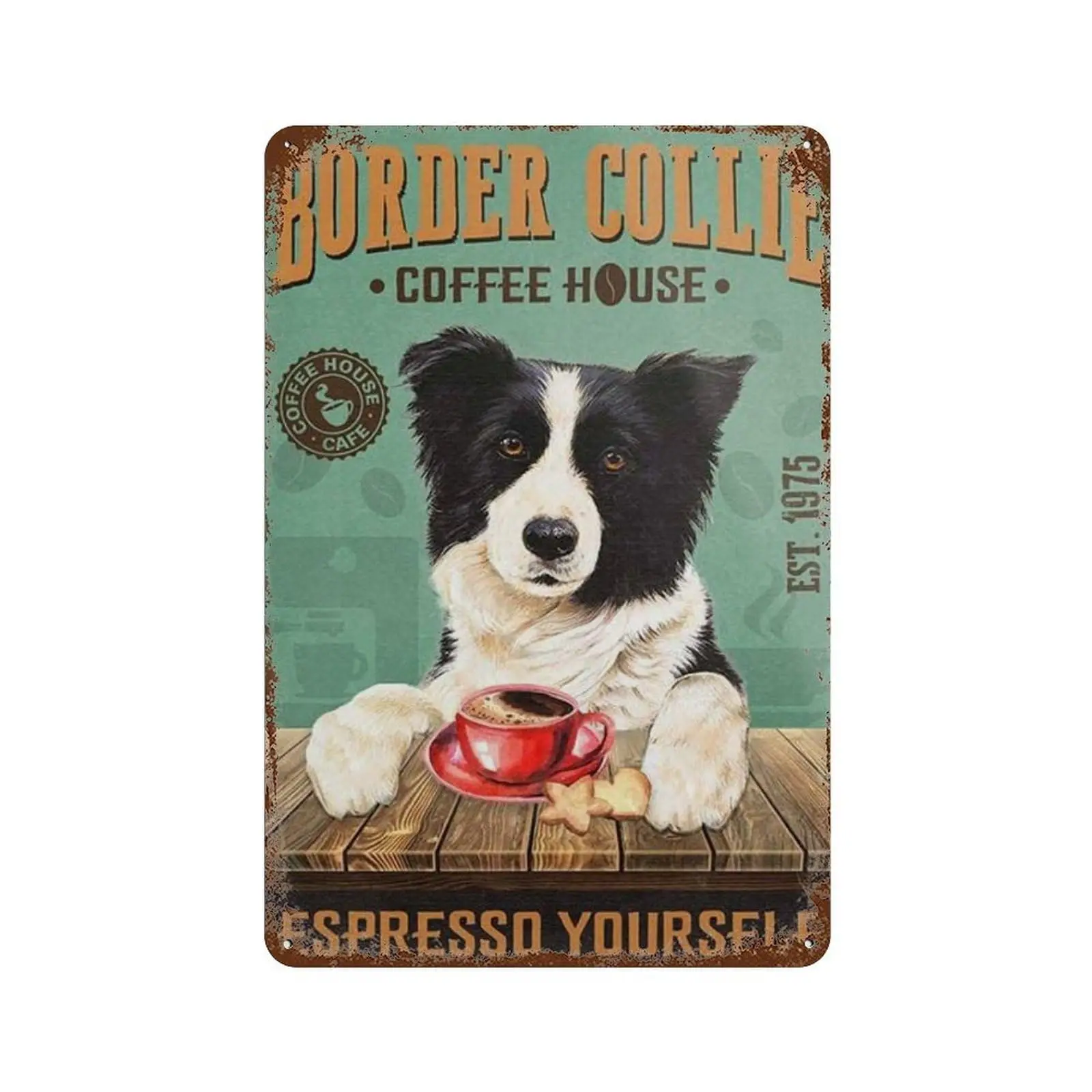 Vintage Tin Sign Border Collie Dog Coffee House Espresso Yourself Metal Tin Vintage Aluminum Sign For Home Coffee Wall Decor 8X1