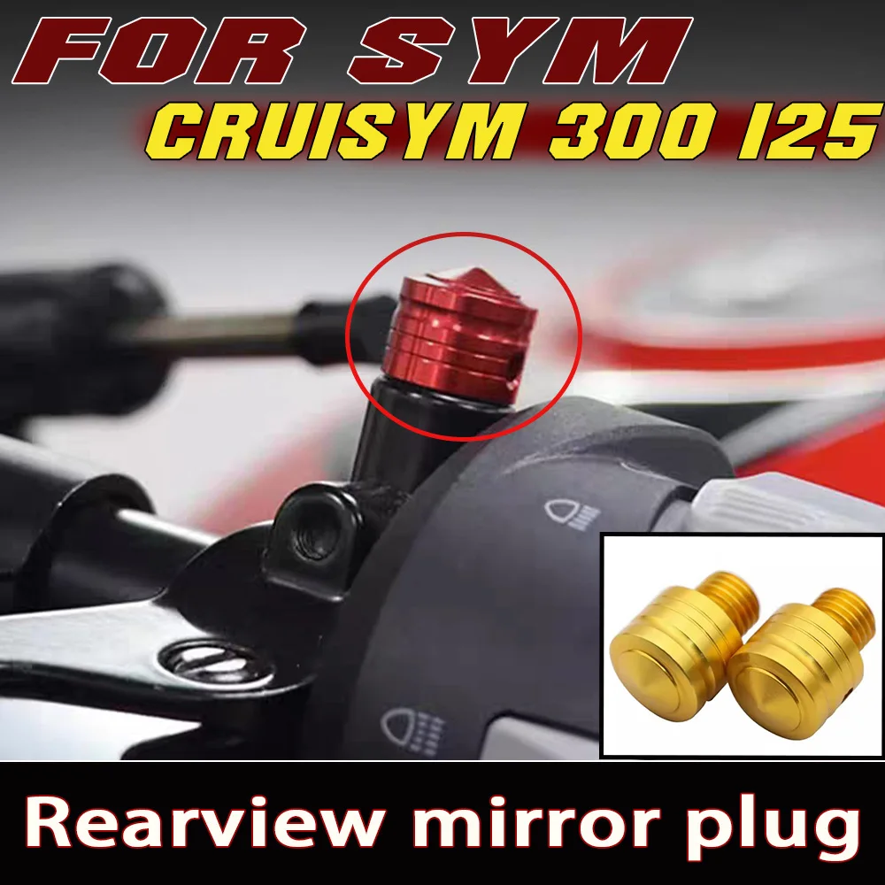 Rearview Mirror Screw Plug Waterproof Decor Cap Modified Accessories Fit SYM CRUISYM 300 125