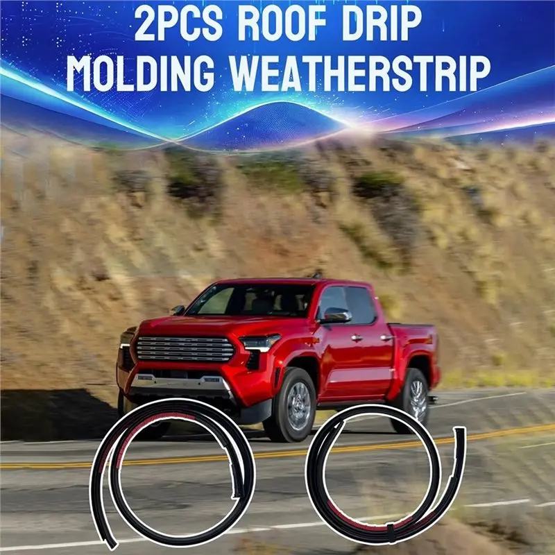 【Price Drop !!】-Weatherstrip Seal Kit 1 Pair For Toyota Tacoma 2016-2023 Roof Drip Molding 75551-04080 7555204080 7555104082 755