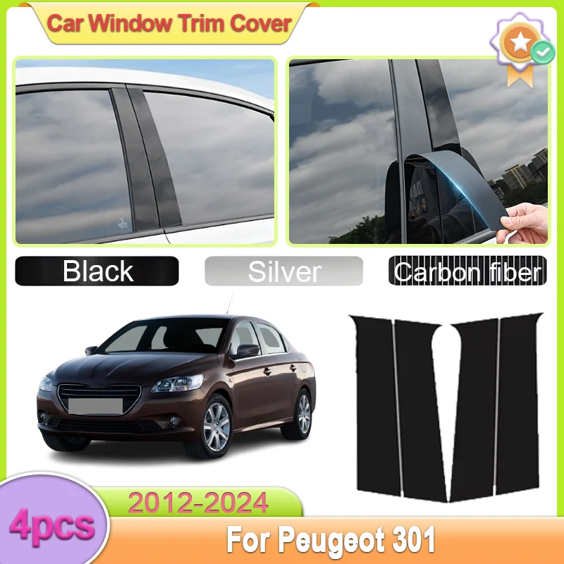 

For Peugeot 301 2012-2024 2018 2020 4pc Window Trim Cover Pillar Sticker Black Silver Carbon Fiber Car Accessorie Column Sticker